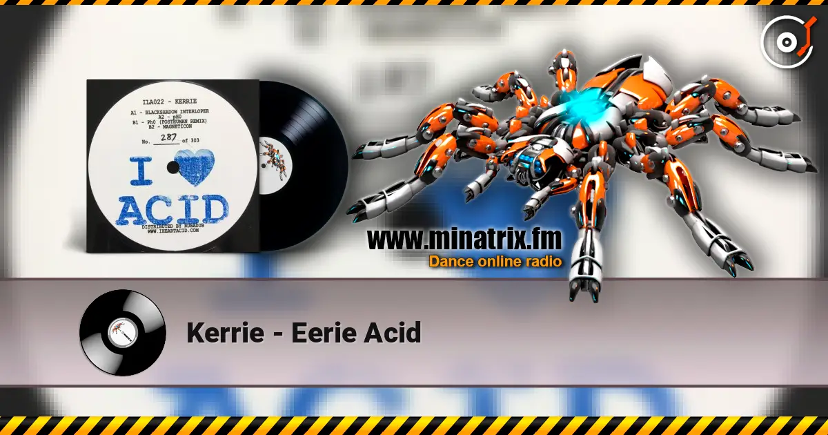 Kerrie - Eerie Acid escuchar online en alta calidad | Minatrix.FM