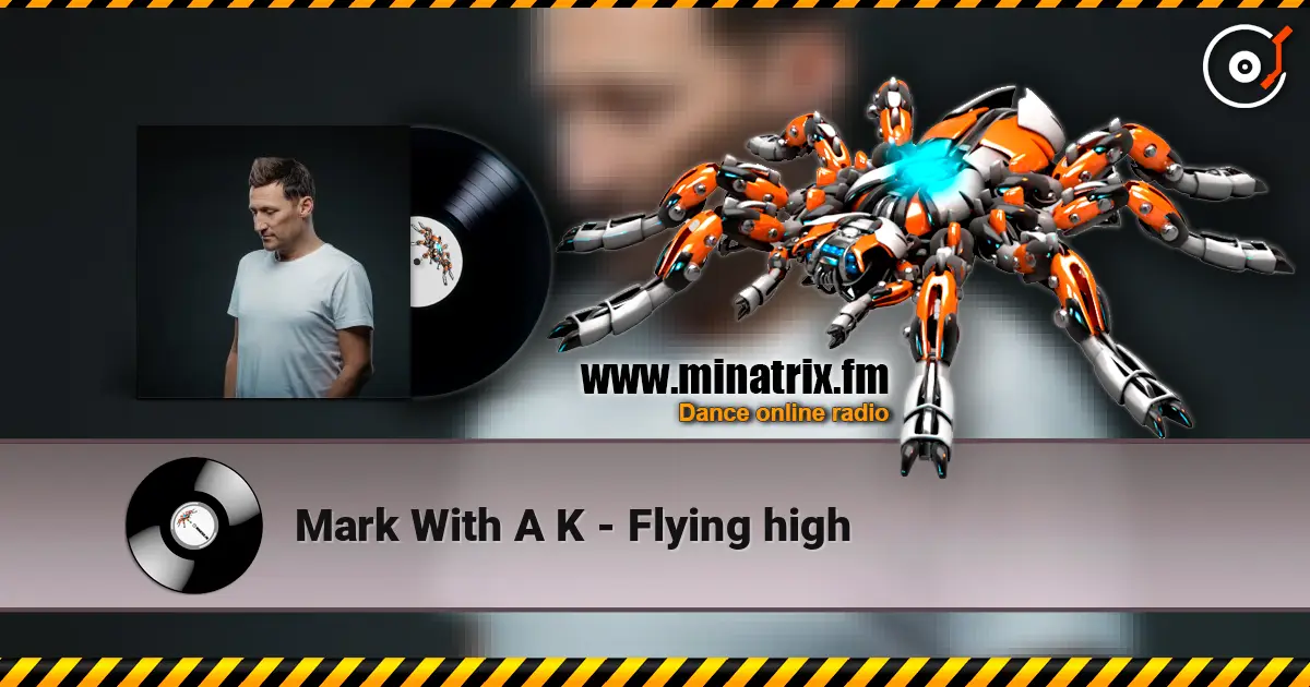 Mark With A K - Flying high escuchar online en alta calidad | Minatrix.FM