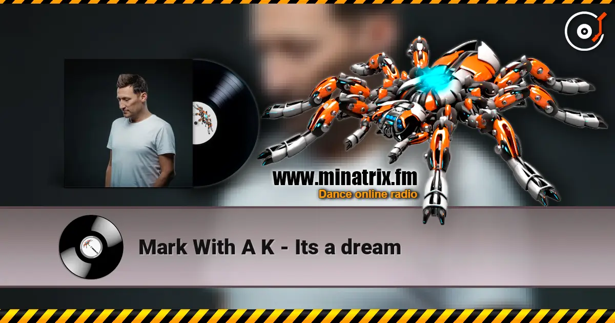 Mark With A K - Its a dream escuchar online en alta calidad | Minatrix.FM