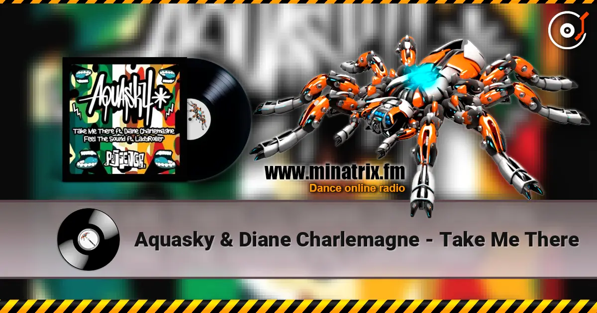 Aquasky & Diane Charlemagne - Take Me There escuchar online en alta calidad | Minatrix.FM