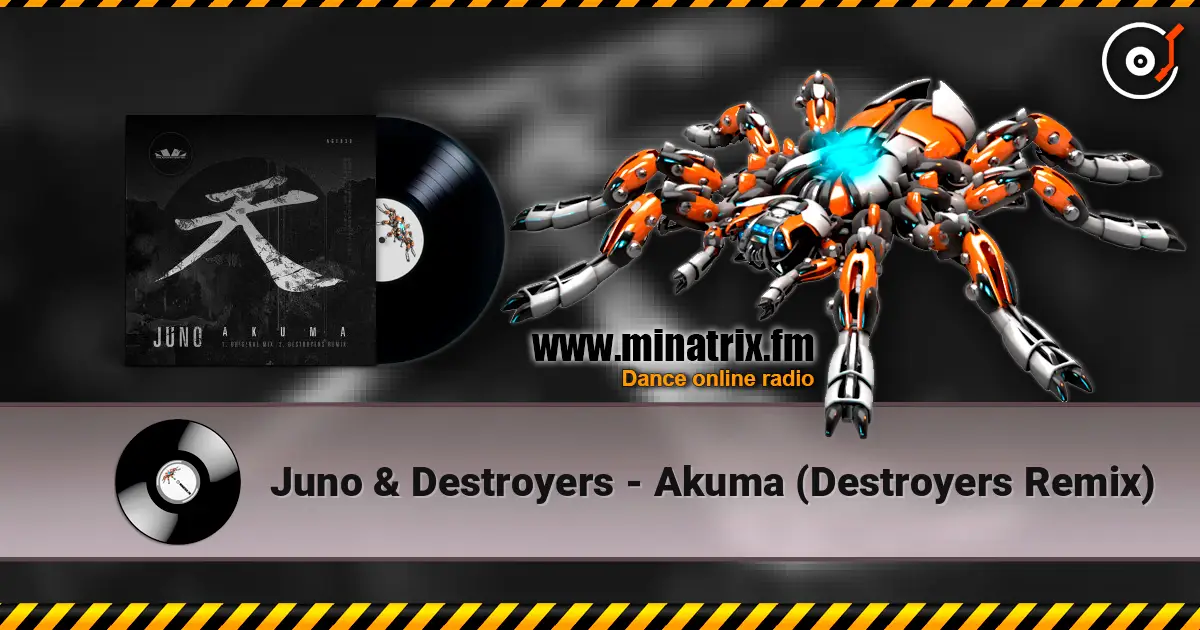 Juno & Destroyers - Akuma (Destroyers Remix) escuchar online en alta calidad | Minatrix.FM