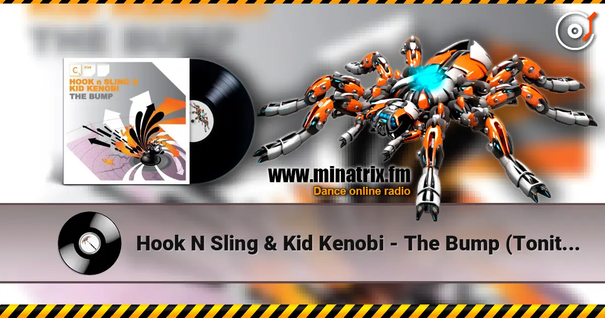 Hook N Sling & Kid Kenobi - The Bump (Tonite Only Mix) escuchar online en alta calidad | Minatrix.FM