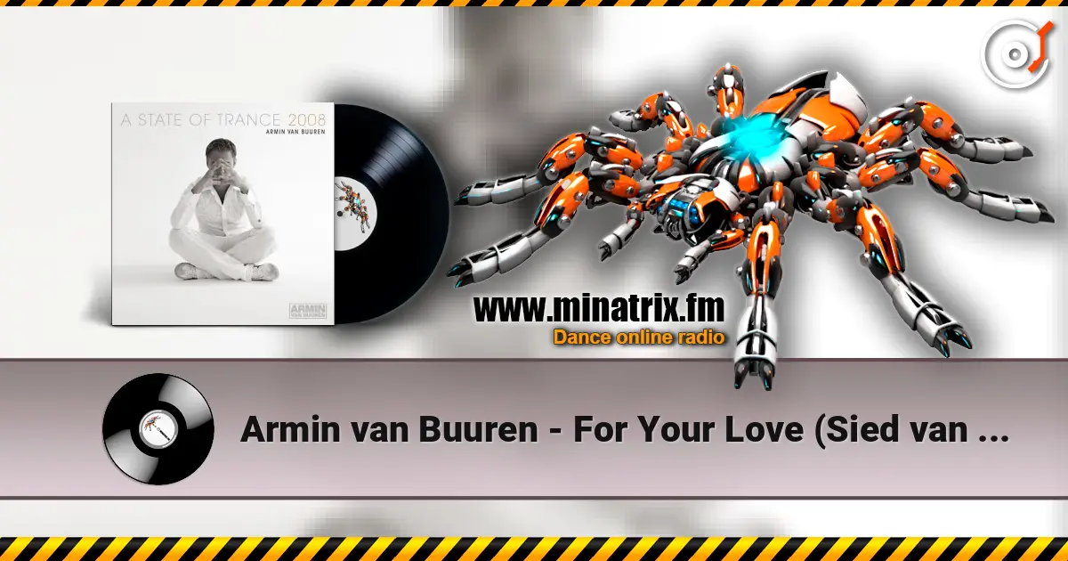 Armin van Buuren - For Your Love (Sied van Riel Remix) escuchar online en alta calidad | Minatrix.FM