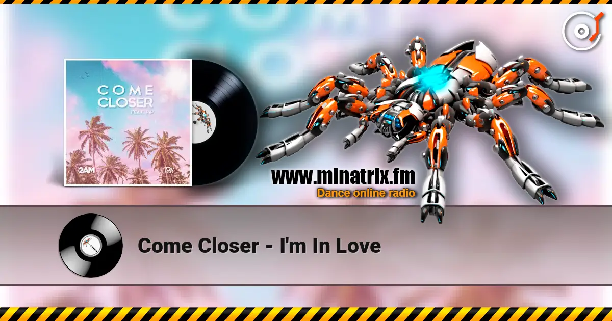 Come Closer - I'm In Love escuchar online en alta calidad | Minatrix.FM