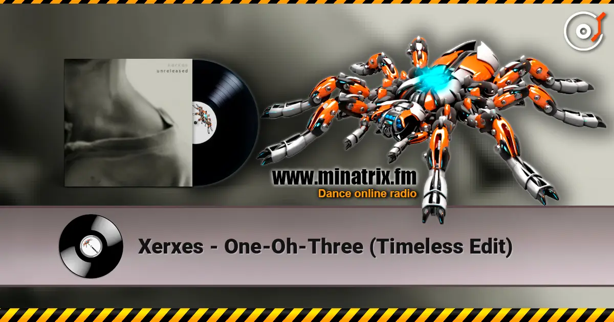Xerxes - One-Oh-Three (Timeless Edit) escuchar online en alta calidad | Minatrix.FM