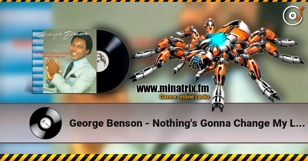 George Benson - Nothing's Gonna Change My Love for You escuchar online en alta calidad | Minatrix.FM