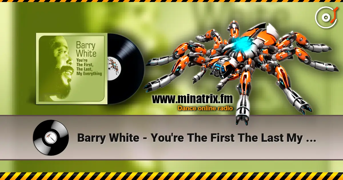 Barry White - You're The First The Last My Everything escuchar online en alta calidad | Minatrix.FM