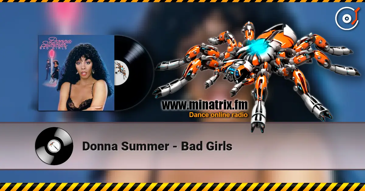 Donna Summer - Bad Girls escuchar online en alta calidad | Minatrix.FM