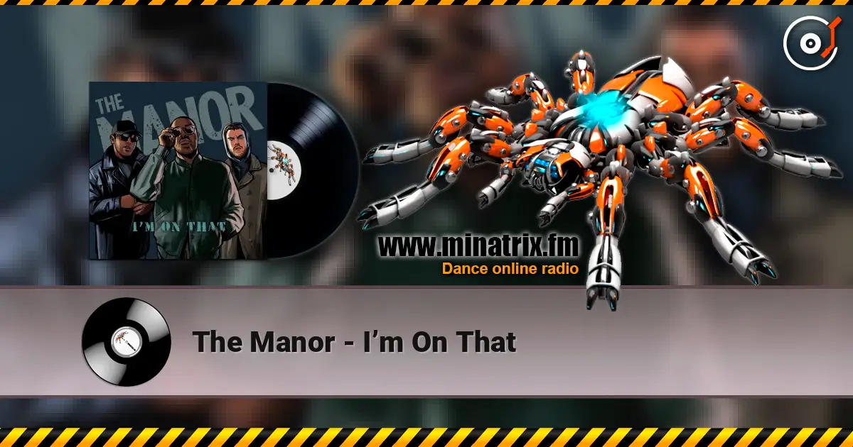 The Manor - I’m On That escuchar online en alta calidad | Minatrix.FM