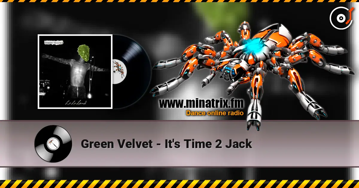 Green Velvet - It's Time 2 Jack escuchar online en alta calidad | Minatrix.FM