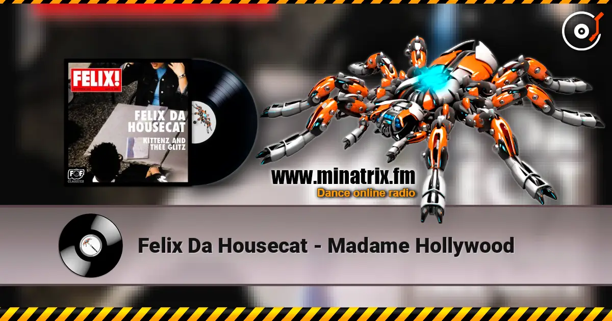 Felix Da Housecat - Madame Hollywood escuchar online en alta calidad | Minatrix.FM