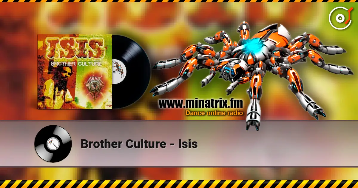 Brother Culture - Isis escuchar online en alta calidad | Minatrix.FM