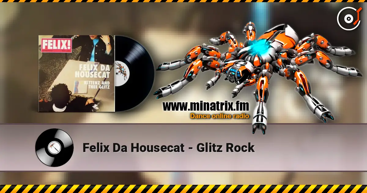 Felix Da Housecat - Glitz Rock escuchar online en alta calidad | Minatrix.FM