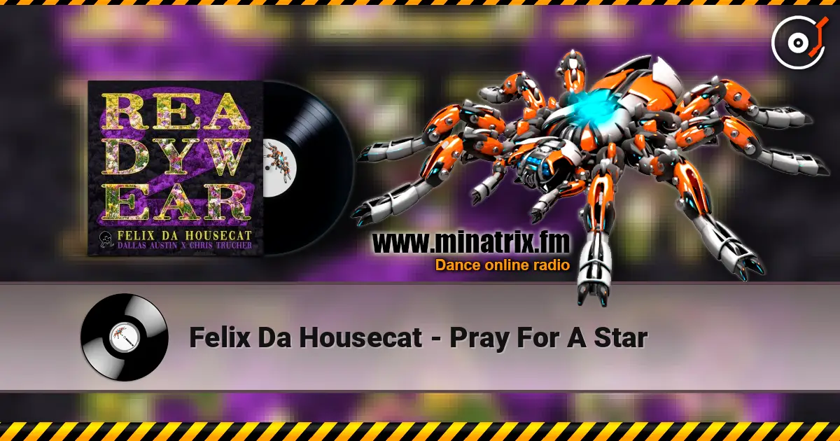 Felix Da Housecat - Pray For A Star escuchar online en alta calidad | Minatrix.FM