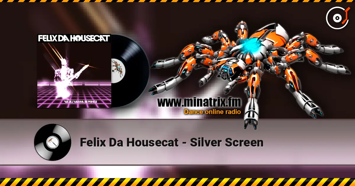 Felix Da Housecat - Silver Screen escuchar online en alta calidad | Minatrix.FM