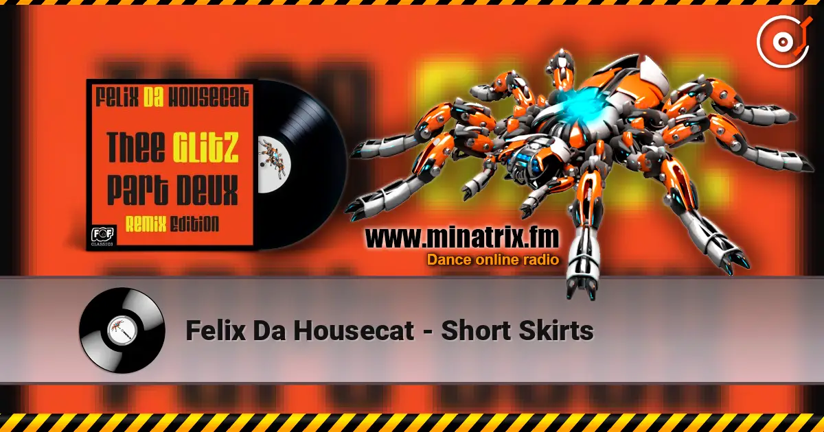 Felix Da Housecat - Short Skirts escuchar online en alta calidad | Minatrix.FM