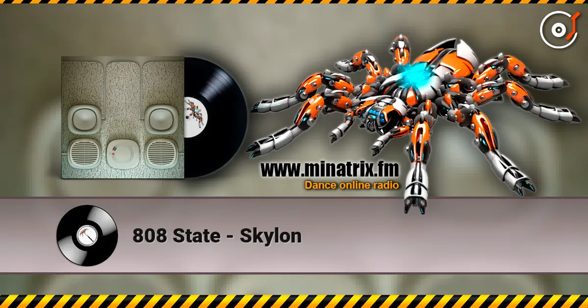 808 State - Skylon escuchar online en alta calidad | Minatrix.FM