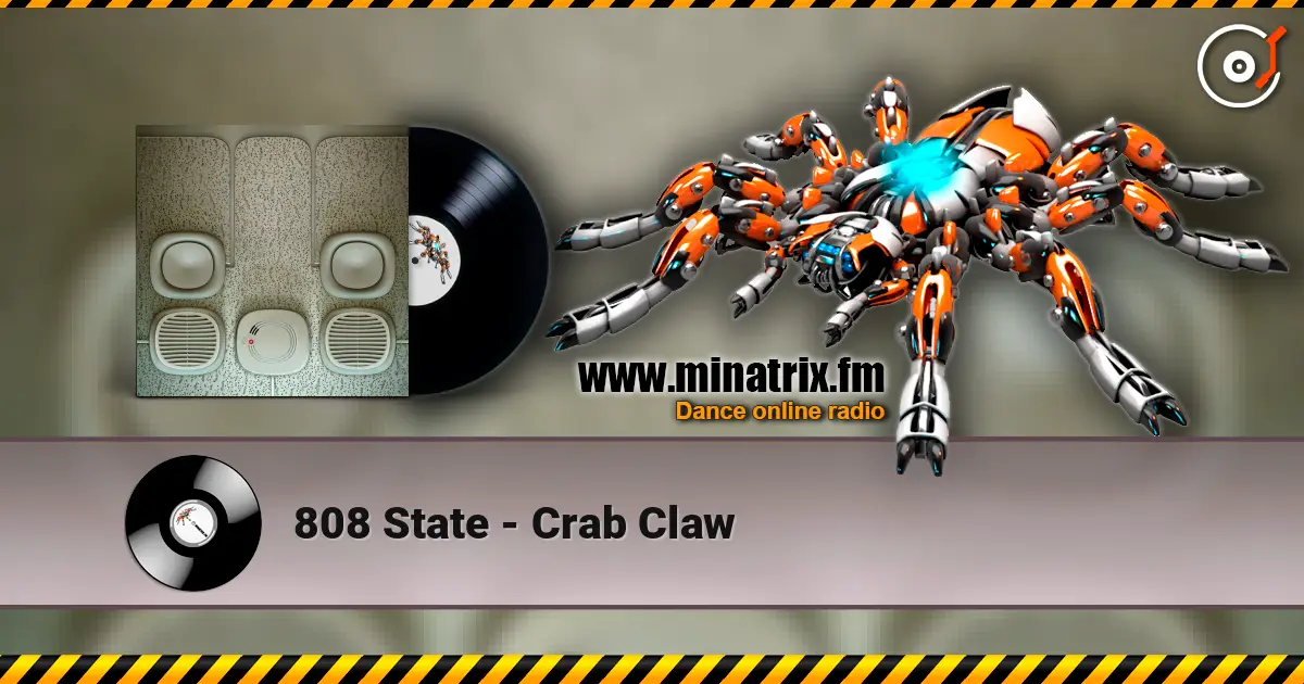 808 State - Crab Claw escuchar online en alta calidad | Minatrix.FM