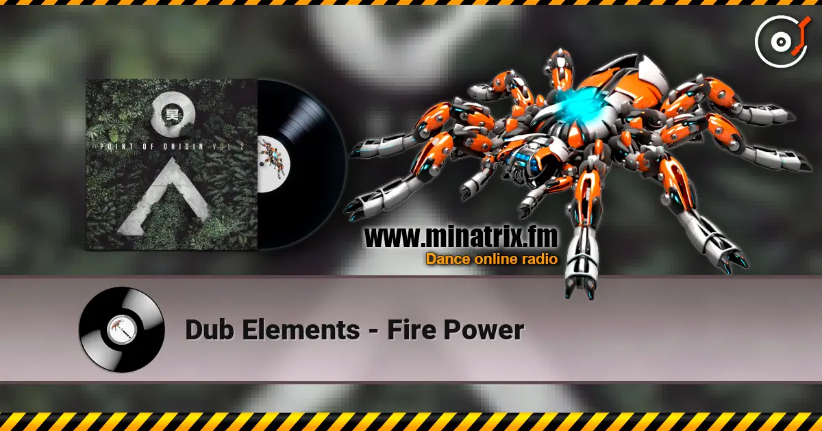 Dub Elements - Fire Power escuchar online en alta calidad | Minatrix.FM