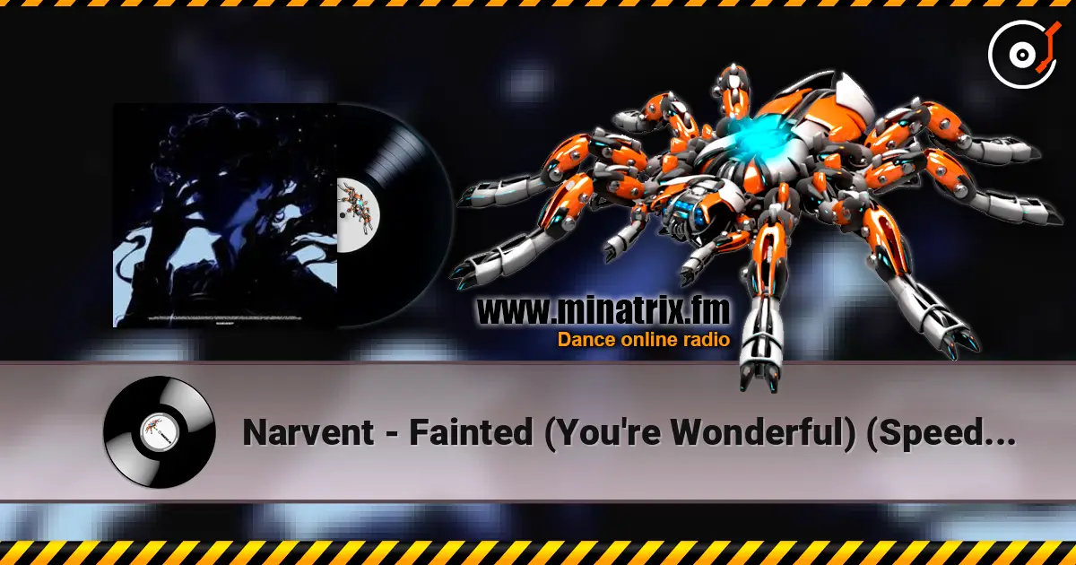 Narvent - Fainted (You're Wonderful) (Speed Up) escuchar online en alta calidad | Minatrix.FM