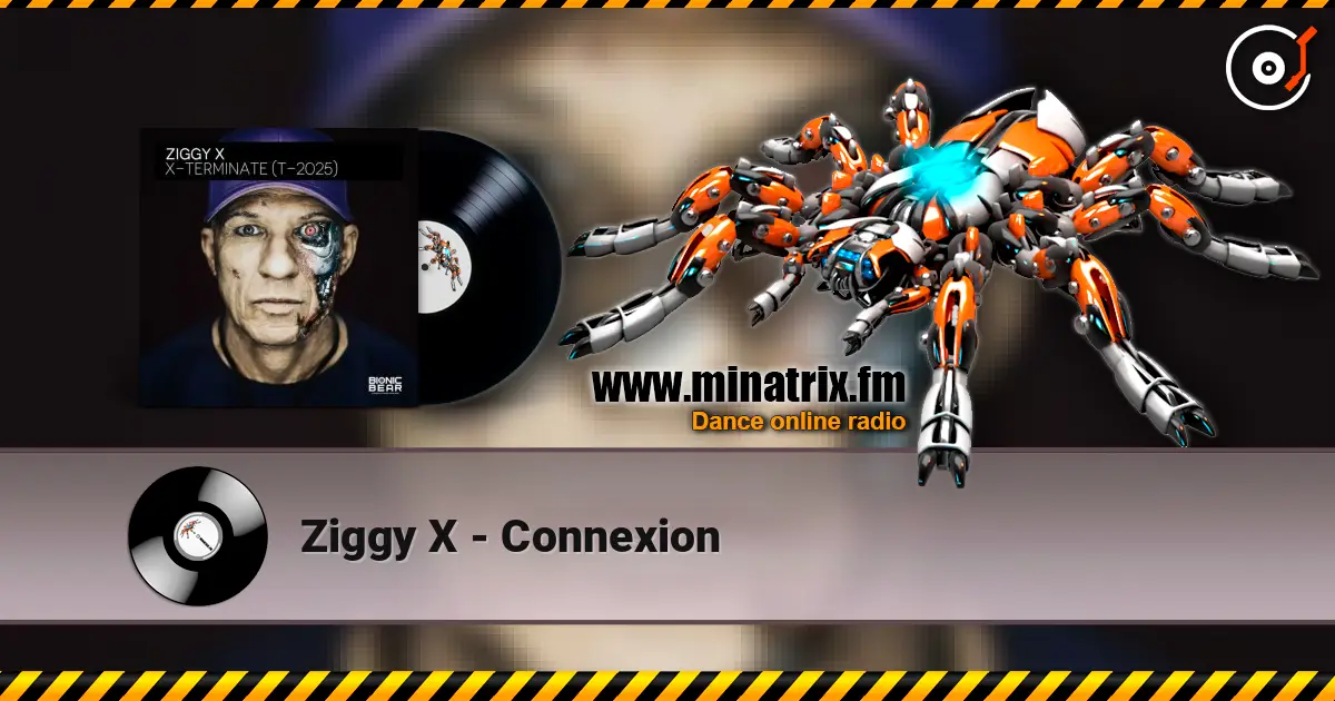 Ziggy X - Connexion escuchar online en alta calidad | Minatrix.FM
