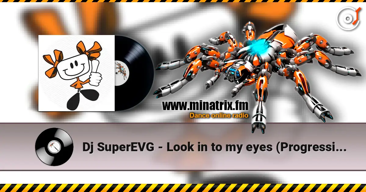 Dj SuperEVG - Look in to my eyes (Progressive People mix) escuchar online en alta calidad | Minatrix.FM