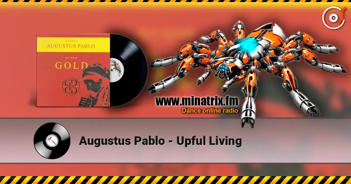Augustus Pablo - Upful Living escuchar online en alta calidad | Minatrix.FM