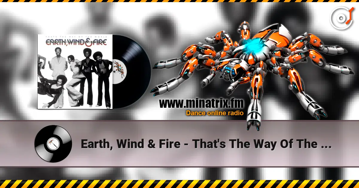 Earth, Wind & Fire - That's The Way Of The World escuchar online en alta calidad | Minatrix.FM