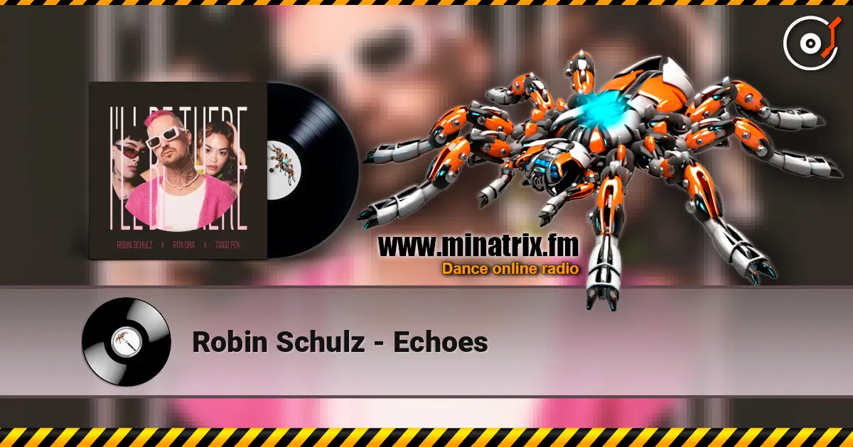 Robin Schulz - Echoes escuchar online en alta calidad | Minatrix.FM