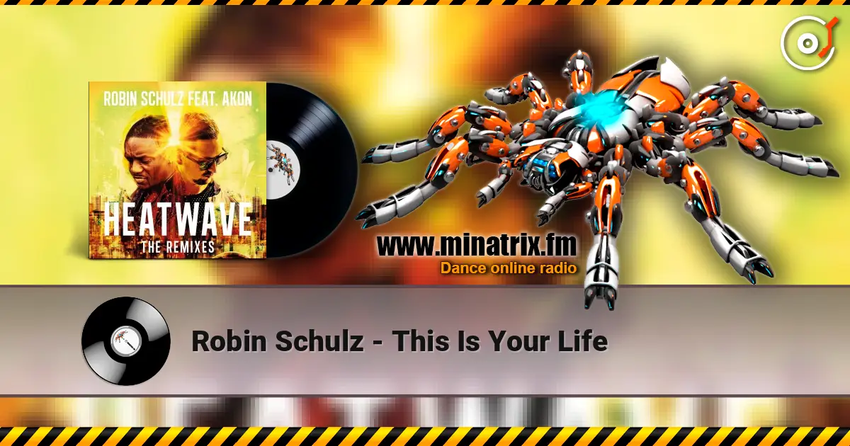 Robin Schulz - This Is Your Life escuchar online en alta calidad | Minatrix.FM