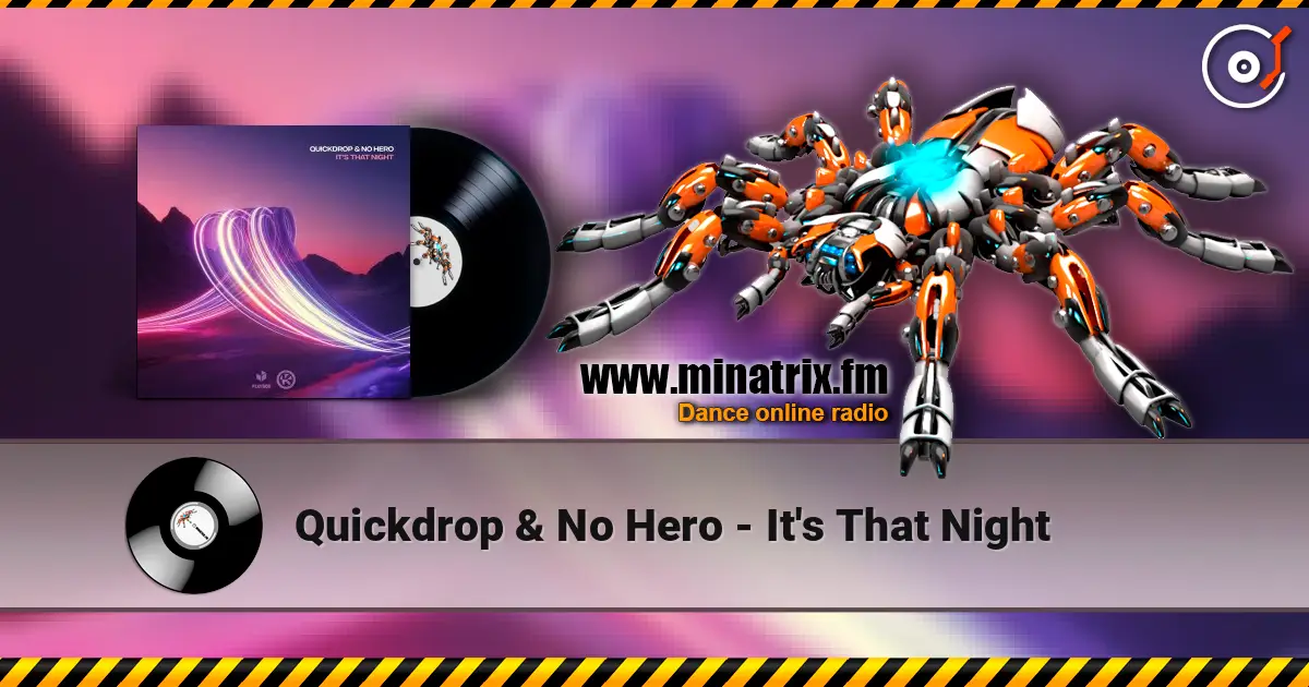 Quickdrop & No Hero - It's That Night escuchar online en alta calidad | Minatrix.FM