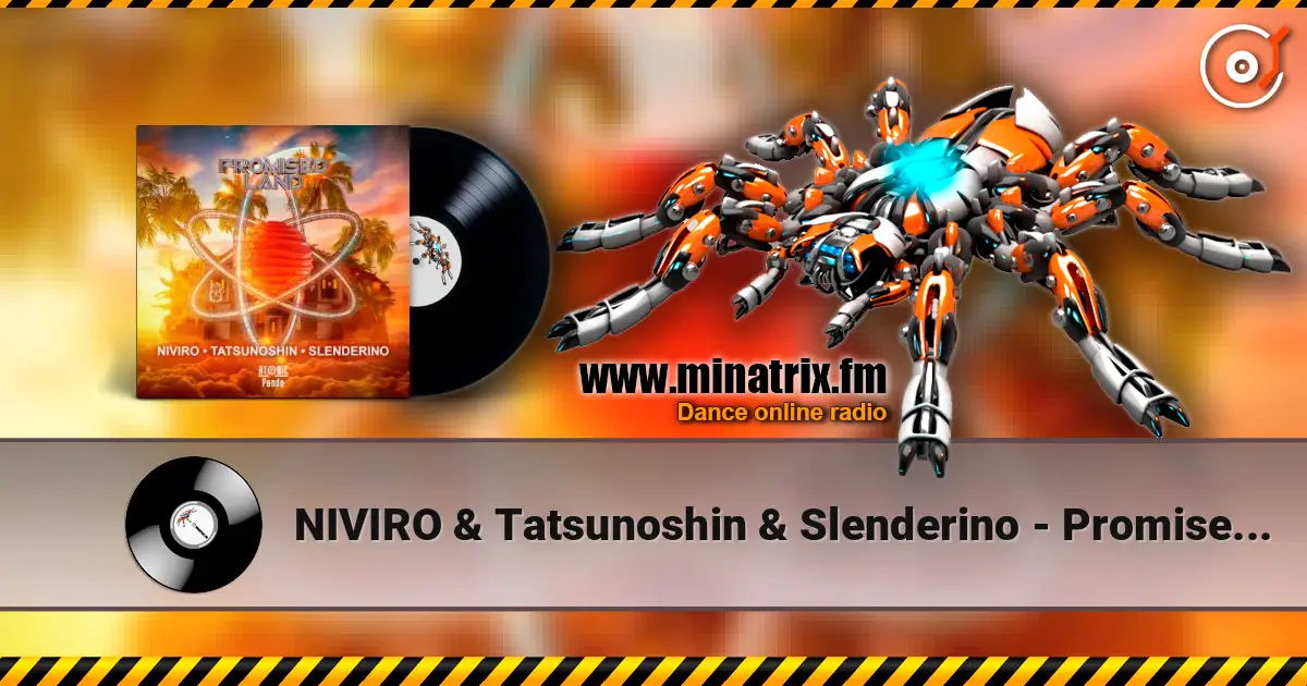 NIVIRO & Tatsunoshin & Slenderino - Promised Land (Extended Mix) escuchar online en alta calidad | Minatrix.FM