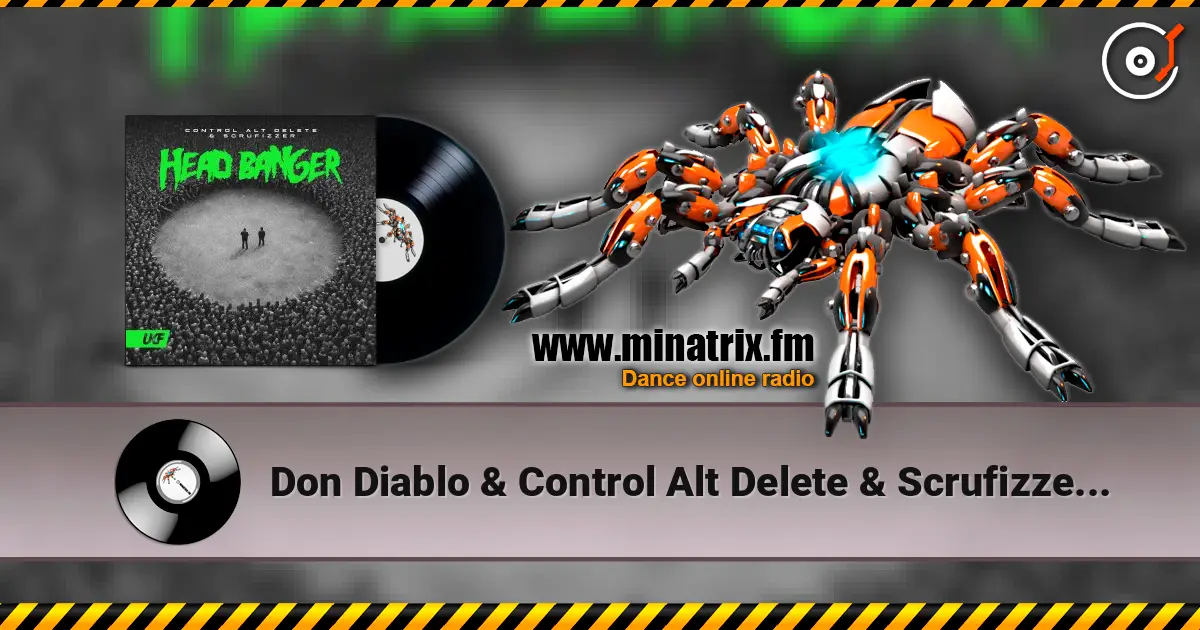 Don Diablo & Control Alt Delete & Scrufizzer - Head Banger escuchar online en alta calidad | Minatrix.FM