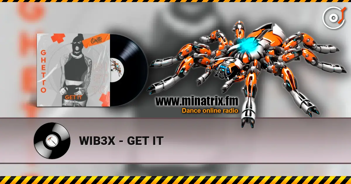 WIB3X - GET IT escuchar online en alta calidad | Minatrix.FM