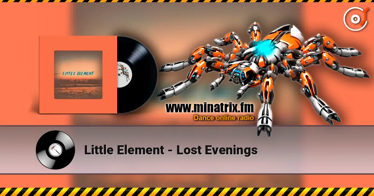 Little Element - Lost Evenings escuchar online en alta calidad | Minatrix.FM