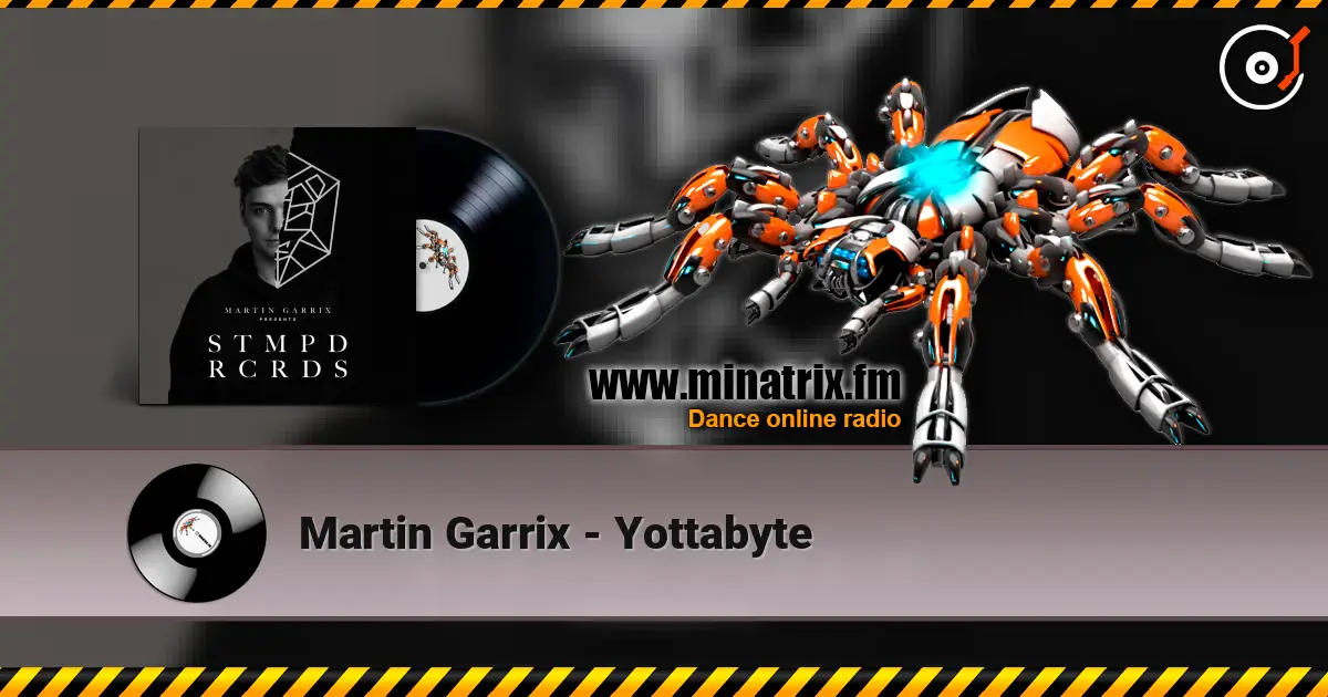 Martin Garrix - Yottabyte escuchar online en alta calidad | Minatrix.FM