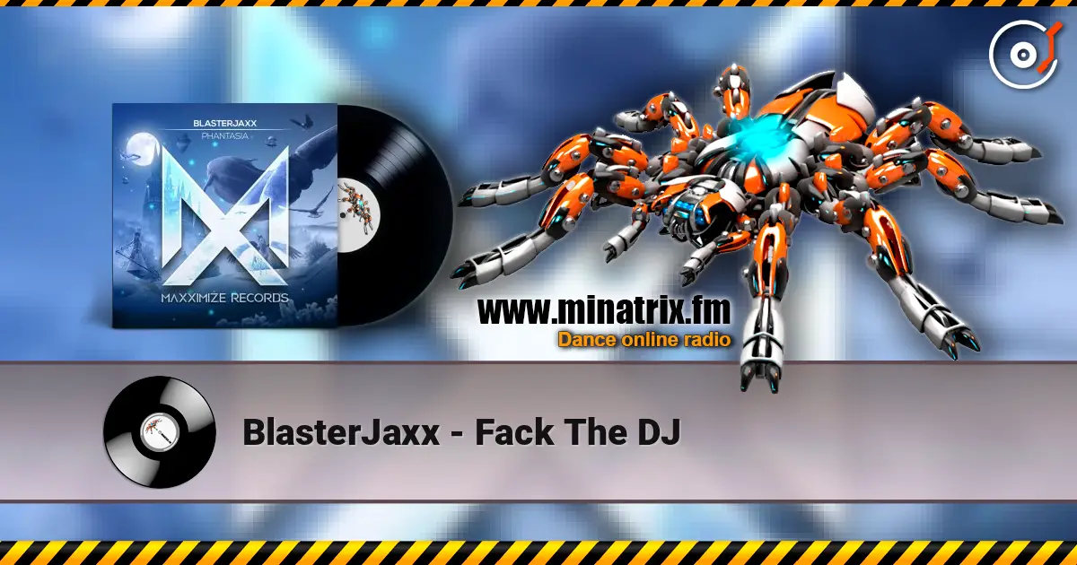 BlasterJaxx - Fack The DJ escuchar online en alta calidad | Minatrix.FM
