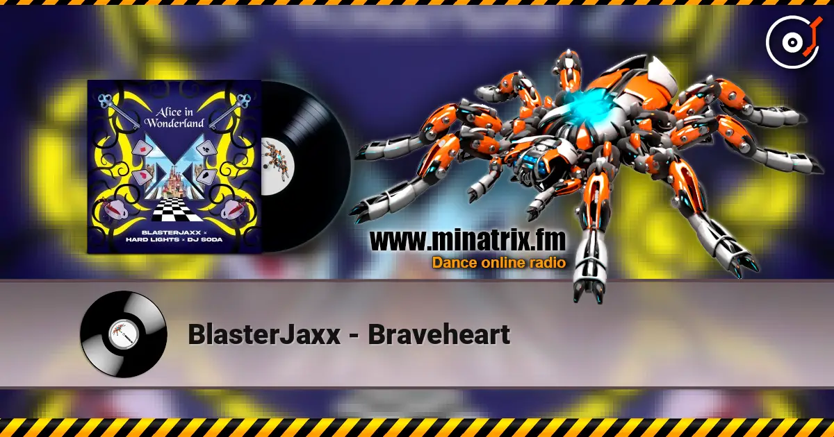 BlasterJaxx - Braveheart escuchar online en alta calidad | Minatrix.FM