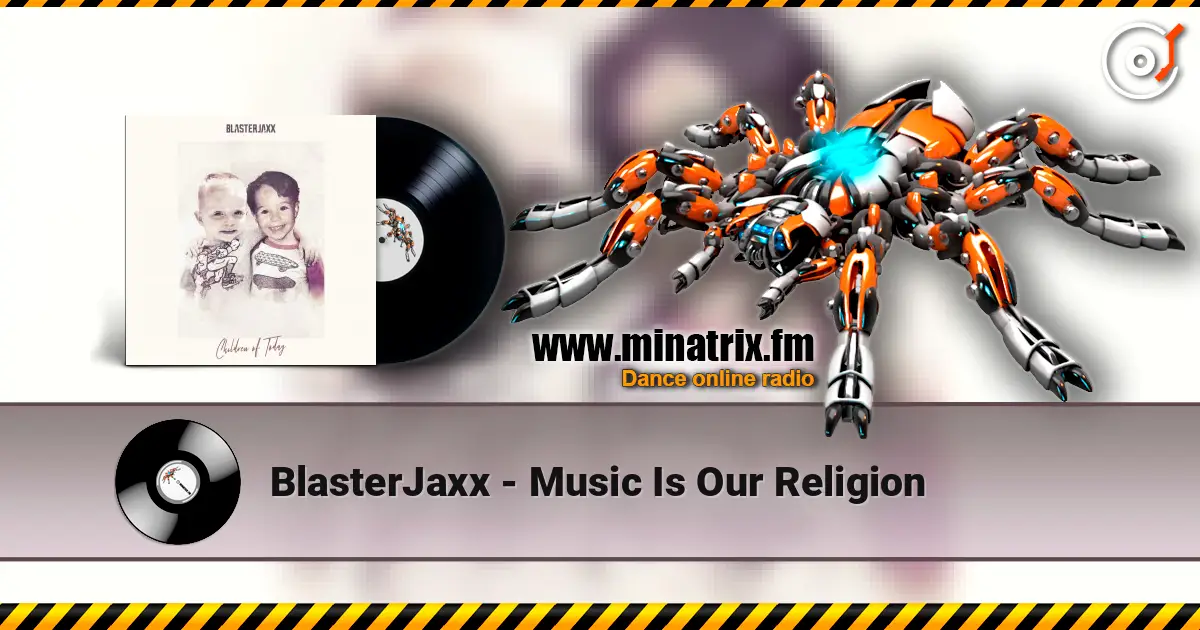 BlasterJaxx - Music Is Our Religion escuchar online en alta calidad | Minatrix.FM