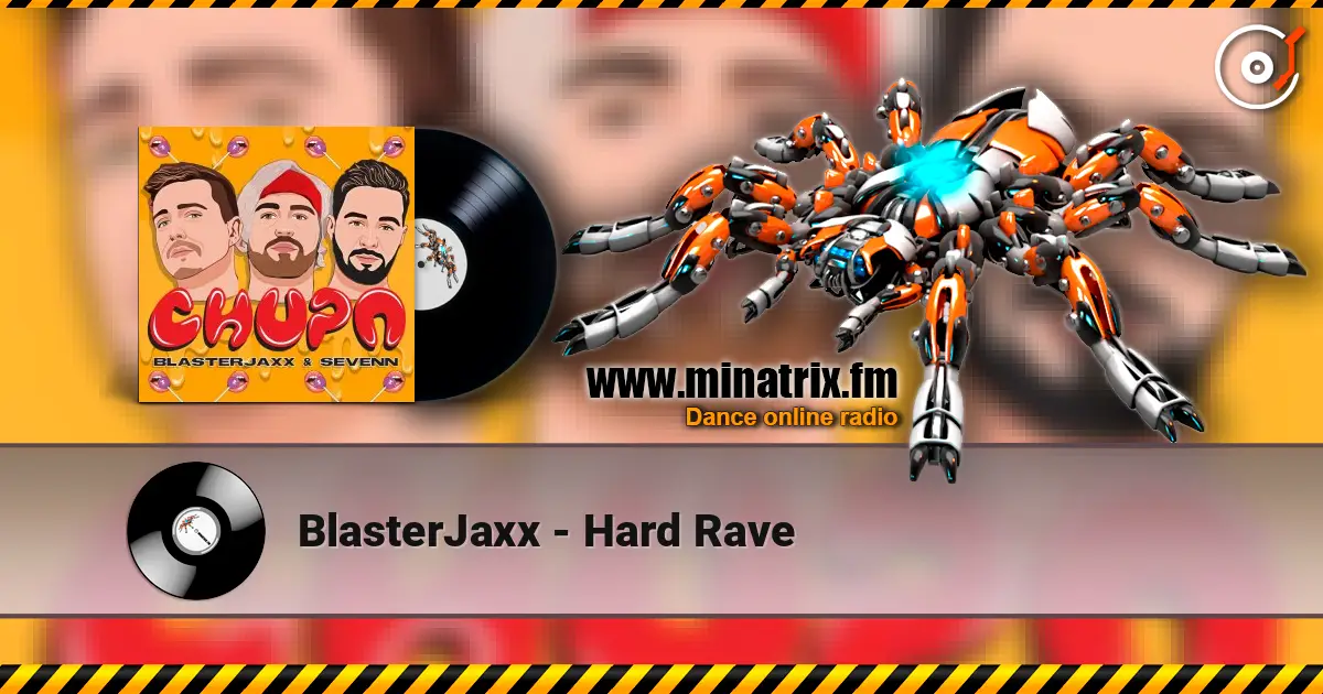 BlasterJaxx - Hard Rave escuchar online en alta calidad | Minatrix.FM