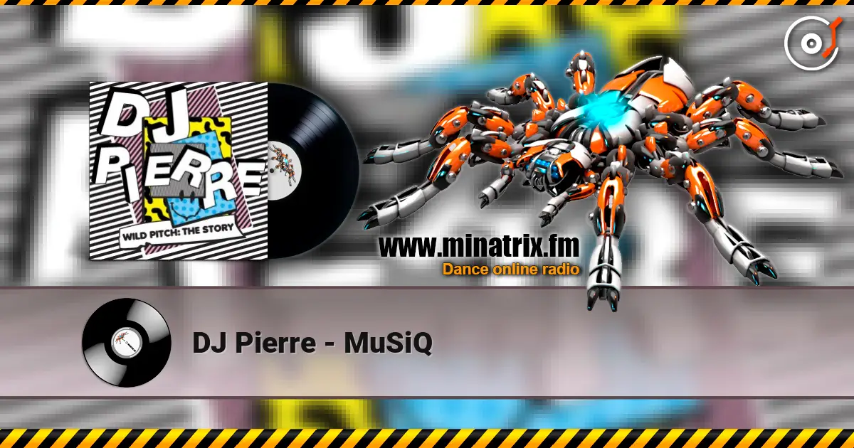 DJ Pierre - MuSiQ escuchar online en alta calidad | Minatrix.FM