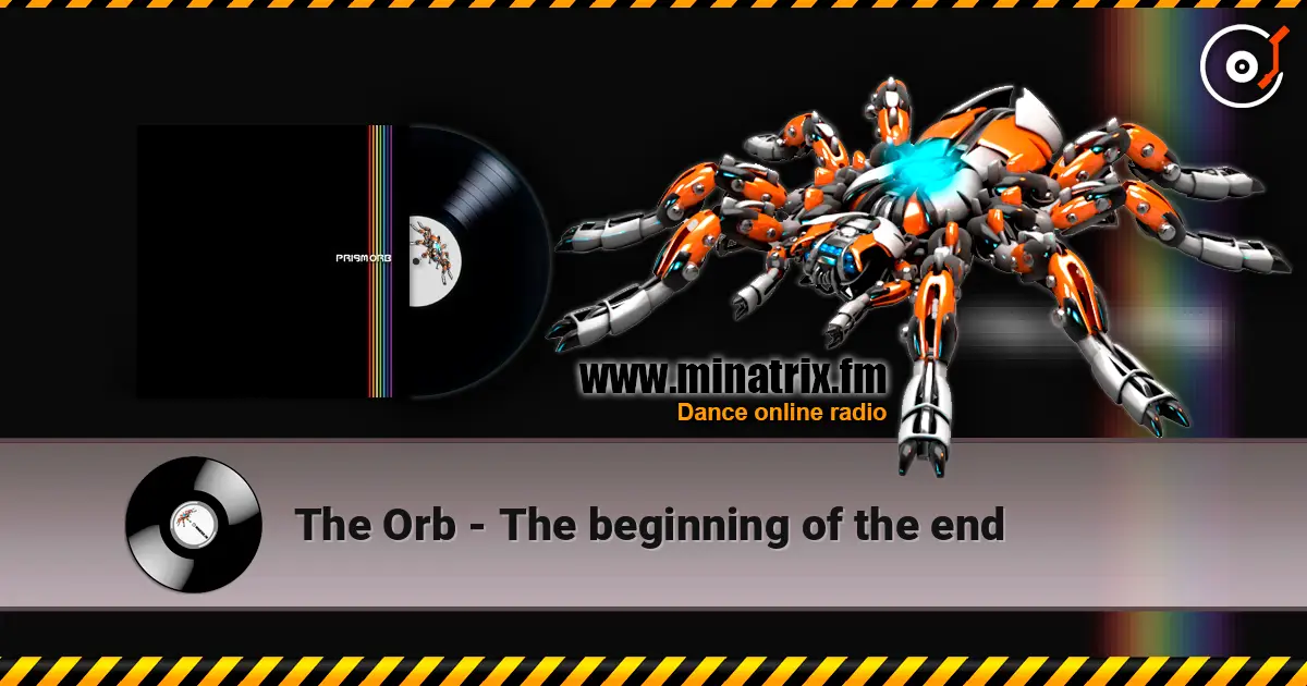 The Orb - The beginning of the end escuchar online en alta calidad | Minatrix.FM