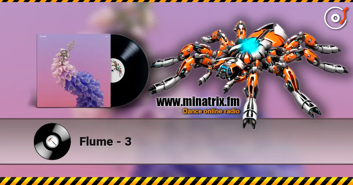 Flume - 3 escuchar online en alta calidad | Minatrix.FM