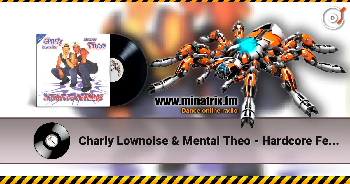 Charly Lownoise & Mental Theo - Hardcore Feelings (Mars-L & Frank-E Remix) escuchar online en alta calidad | Minatrix.FM