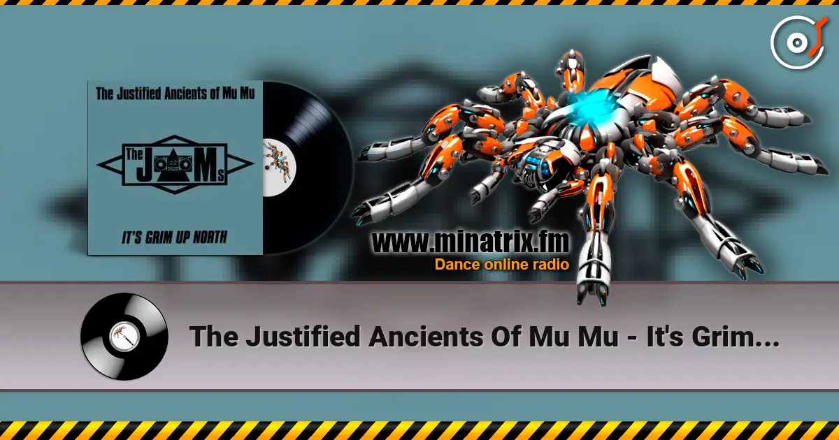 The Justified Ancients Of Mu Mu - It's Grim Up North escuchar online en alta calidad | Minatrix.FM