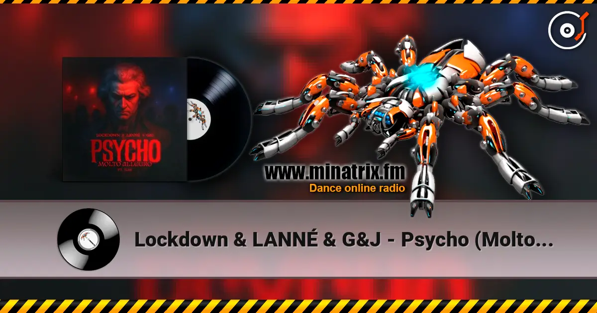 Lockdown & LANNÉ & G&J - Psycho (Molto Allegro) escuchar online en alta calidad | Minatrix.FM