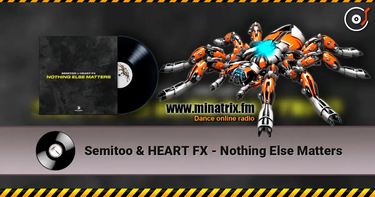 Semitoo & HEART FX - Nothing Else Matters escuchar online en alta calidad | Minatrix.FM