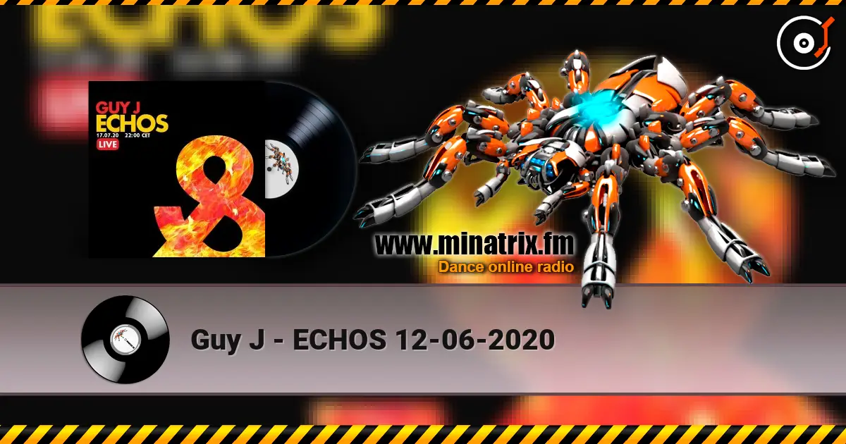 Guy J - ECHOS 12-06-2020 escuchar online en alta calidad | Minatrix.FM