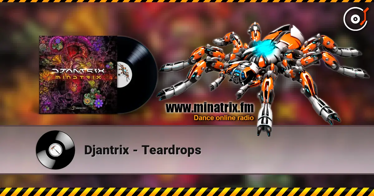 Djantrix - Teardrops escuchar online en alta calidad | Minatrix.FM