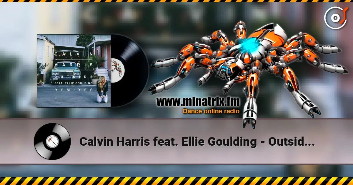 Calvin Harris feat. Ellie Goulding - Outside (Oliver Heldens Remix) escuchar online en alta calidad | Minatrix.FM